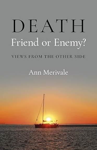 Book cover showing "Death: Friend or Enemy? Views from the Other Side" by Ann Merivale. A sailing boat silhouette at sunset in the background.